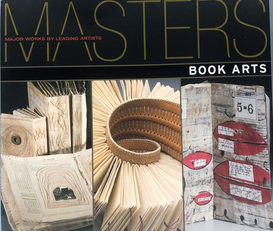 Masters: Book Arts: Major Works by Leading Artists