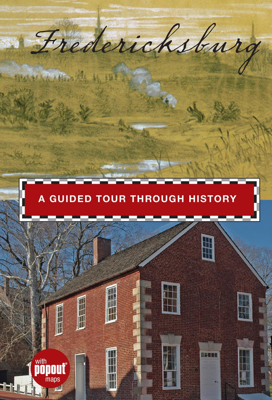 Fredericksburg: A Guided Tour Through History (Timeline)