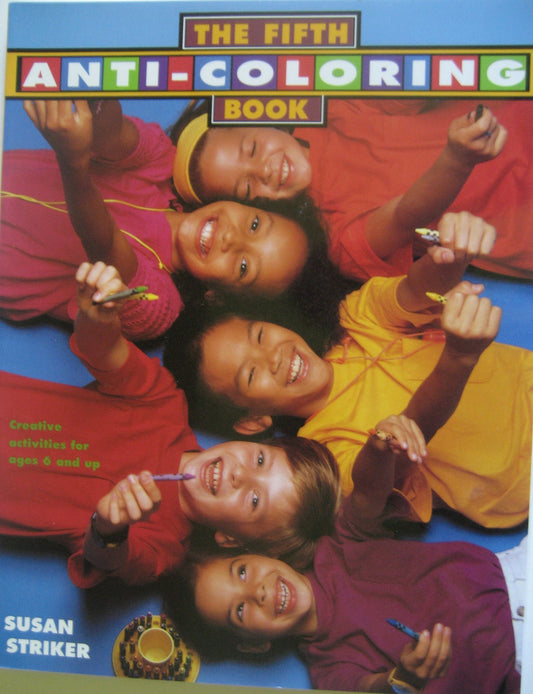 The Fifth Anti-Coloring Book: Creative Activities for Ages 6 and Up