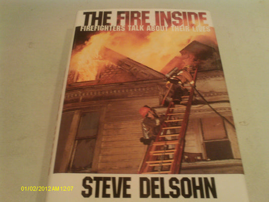 The Fire Inside: Firefighters Talk About Their Lives