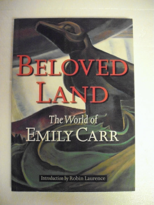 Beloved Land: The World of Emily Carr