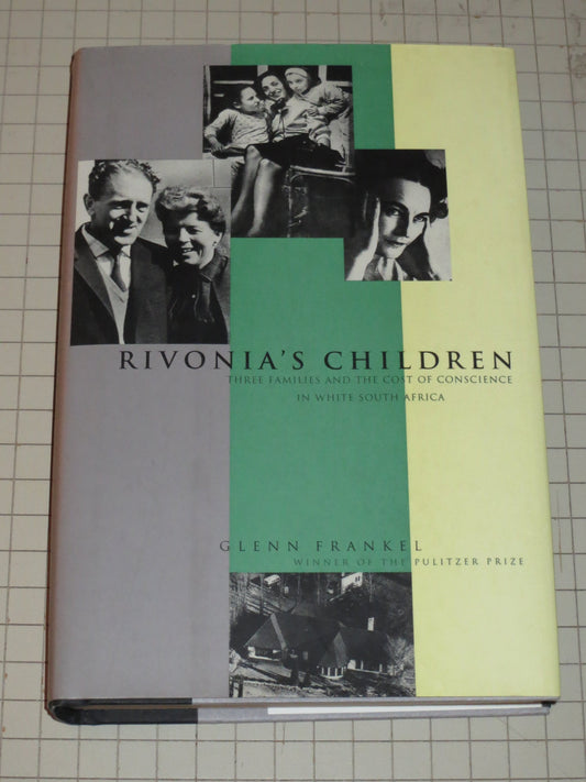 Rivonia's Children: Three Families and the Cost of Conscience in White South Africa