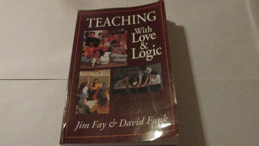 Teaching With Love and Logic: Taking Control of the Classroom