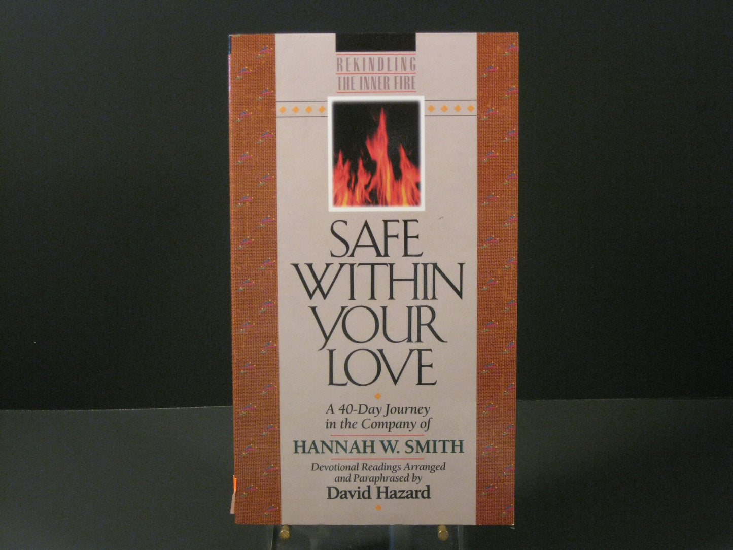 Safe Within Your Love: A 40-Day Journey in the Company of Hannah W. Smith (Rekindling the Inner Fire)