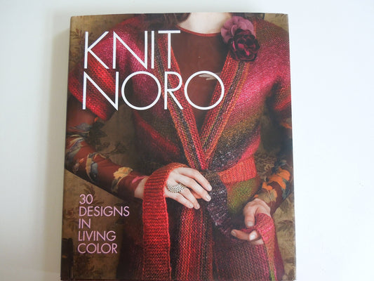 Knit Noro: 30 Designs in Living Color (Knit Noro Collection)