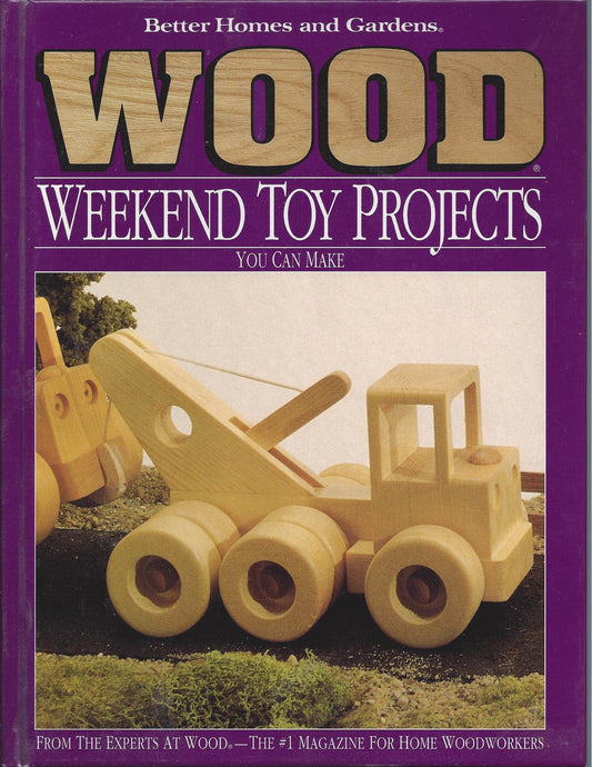 Better Homes and Gardens Wood Weekend Toy Projects You Can Make