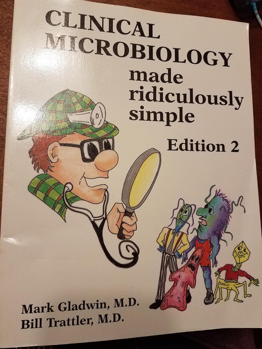 Clinical Microbiology Made Ridiculously Simple (MedMaster Series)