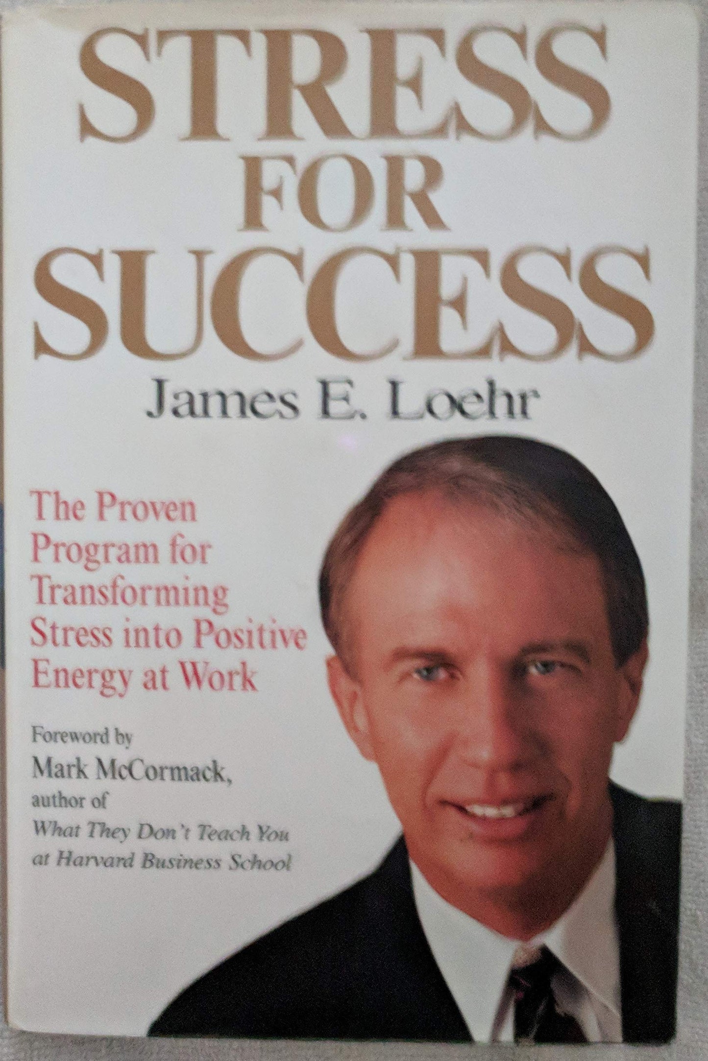 Stress for Success: Jim Loehr's Program for Transforming Stress into Energy at Work