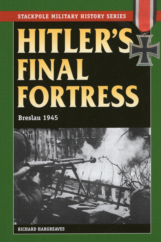 Hitler's Final Fortress (Stackpole Military History Series)