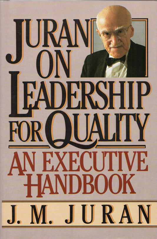 Juran on Leadership for Quality