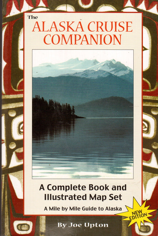 The Alaska Cruise Companion: A Mile by Mile Guide