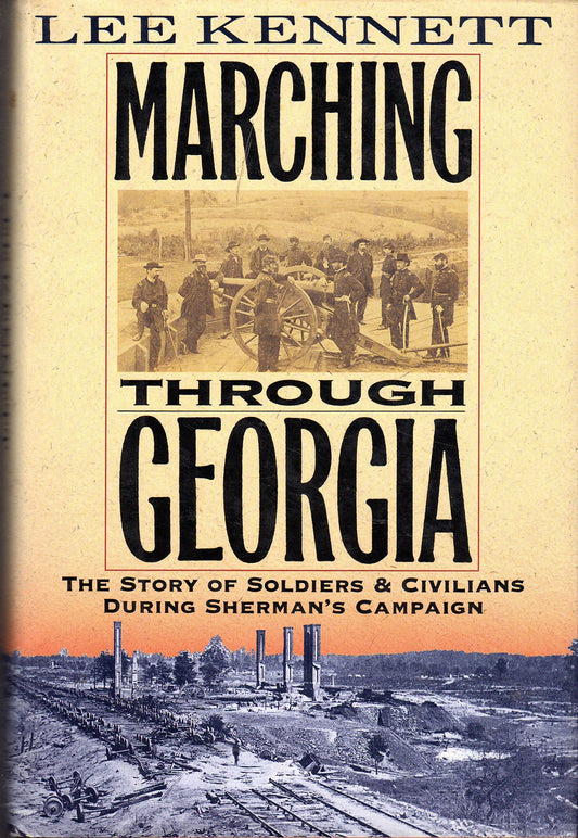 Marching Through Georgia: The Story of Soldiers and Civilians During Sherman's Campaign