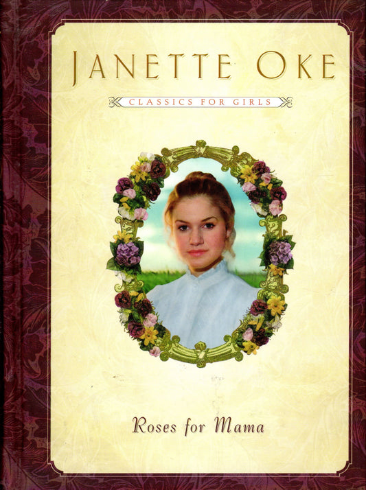 Roses for Mama (Women of the West #3) (Janette Oke Classics for Girls)