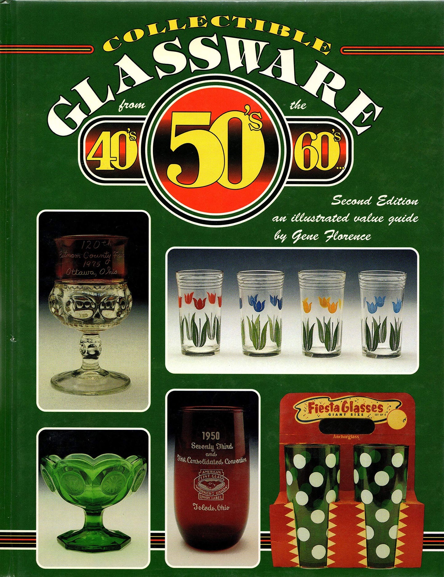 Collectible Glassware from the 40's, 50's, 60's: An Illustrated Value Guide, Second Edition