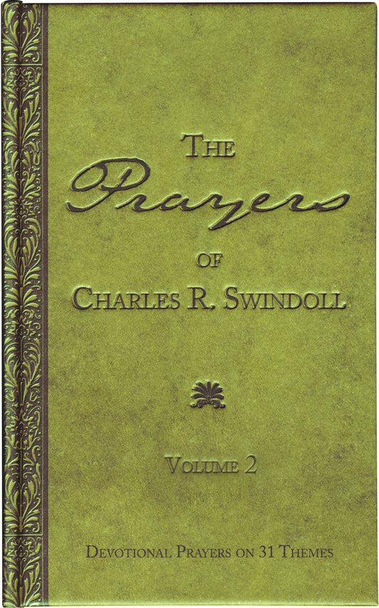 The Prayers of Charles R. Swindoll: Volume 2, Devotional Prayers on 31 Themes