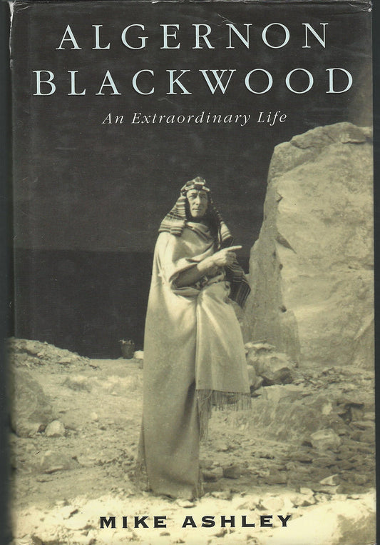 Algernon Blackwood: An Extraordinary Life