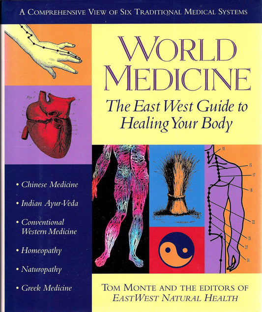 World Medicine: The East West Guide to Healing Your Body