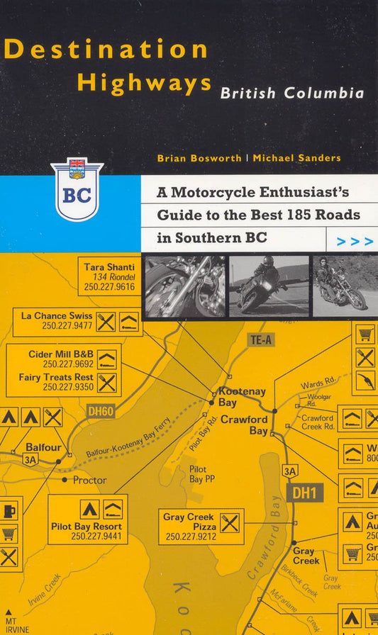Destination Highways British Columbia: A Motorcycle Enthusiast's Guide to the Best 185 Roads in Southern Bc