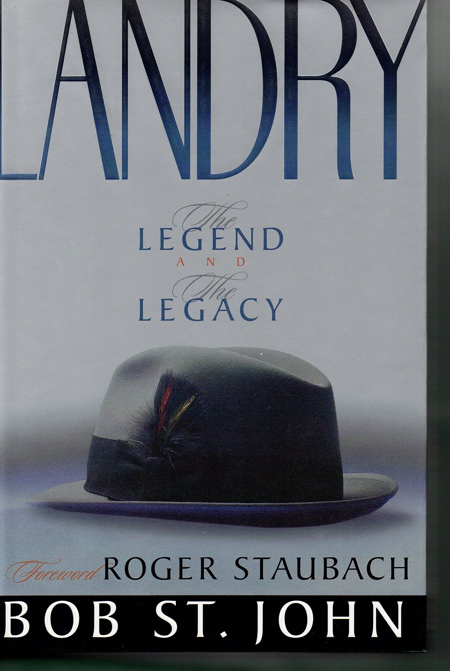 Landry: The Legend and the Legacy