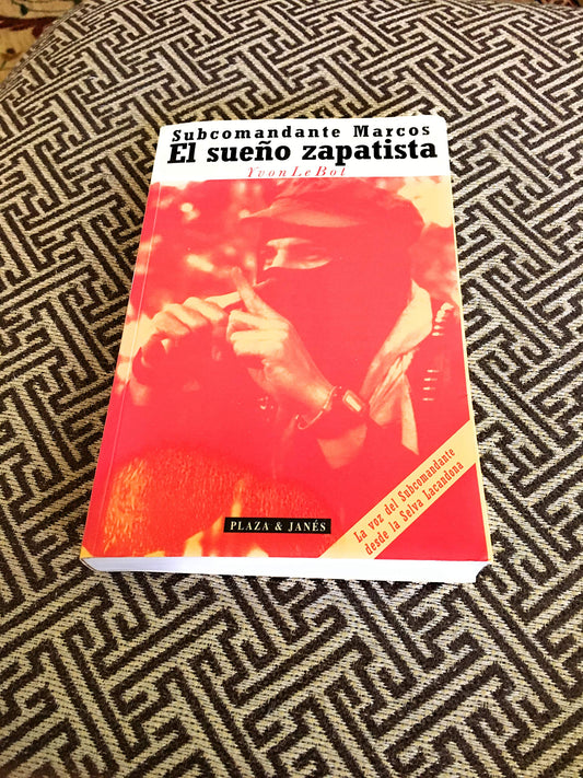 El sueño zapatista: Entrevistas con el subcomandante Marcos, el mayor Moisés y el comandante Tacho, del Ejército Zapatista de Liberación Nacional (Spanish Edition)