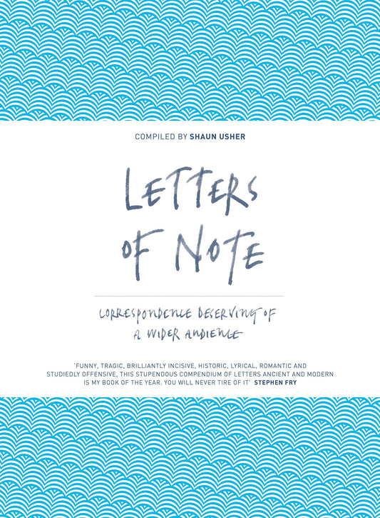 Letters of Note: Correspondence Deserving of a Wider Audience